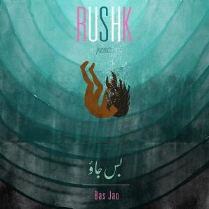 收聽Rushk的Bas Jao歌詞歌曲