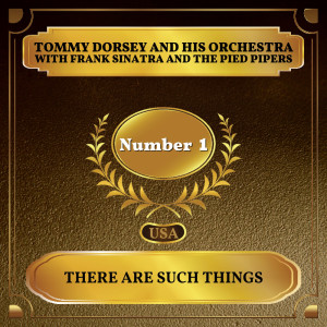 Album There Are Such Things from Tommy Dorsey & His Orchestra