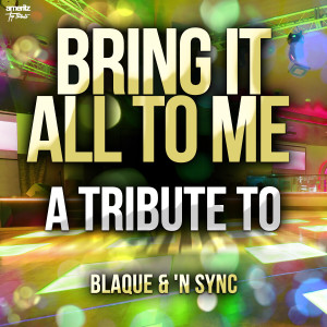 收聽Ameritz Top Tributes的Bring It All to Me歌詞歌曲
