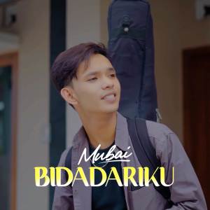 ดาวน์โหลดและฟังเพลง Bidadariku พร้อมเนื้อเพลงจาก Mubai