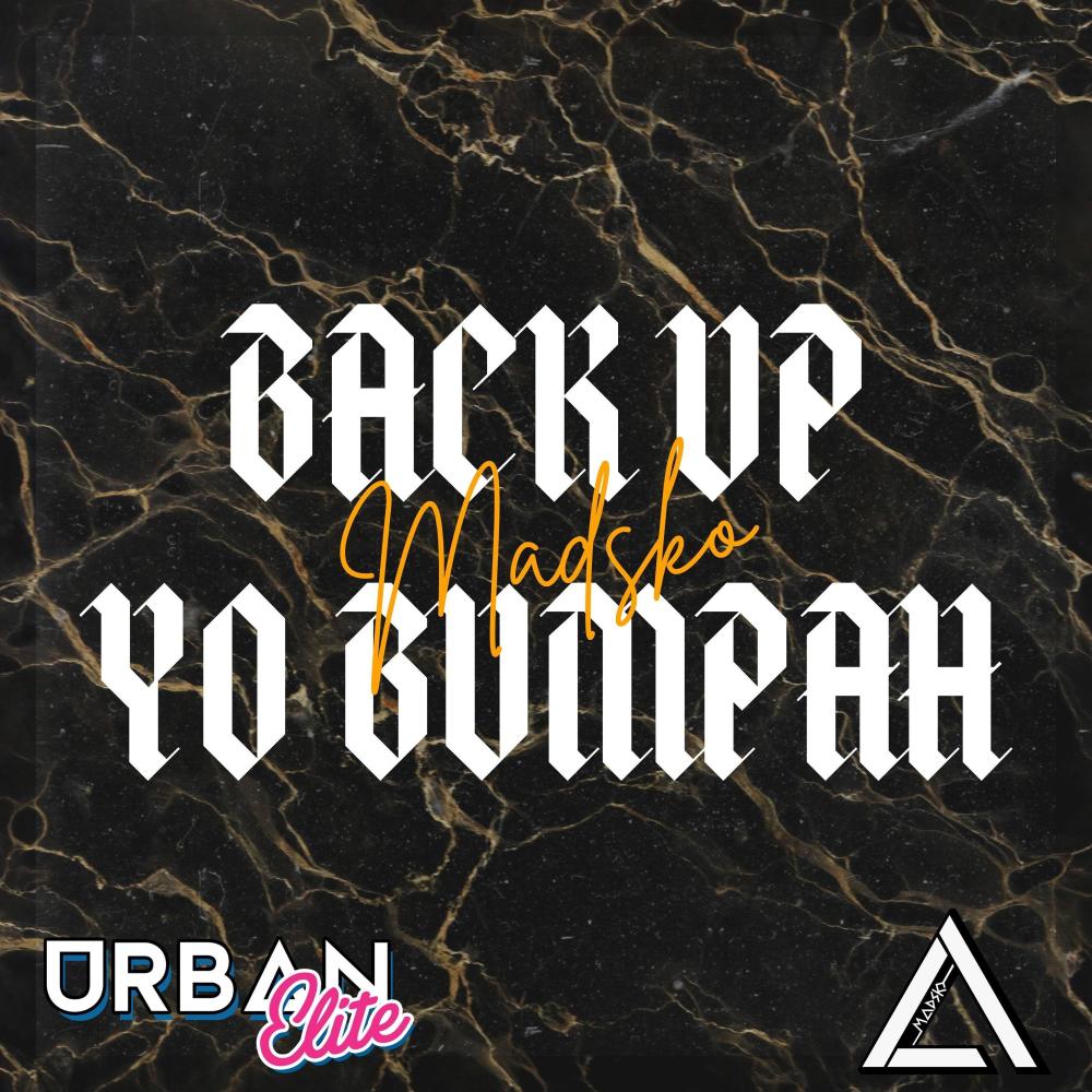Back Up Yo Bumpah (Extended)