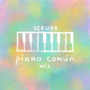 Album SCRUBB : Piano Común, Vol.2 (Piano común) from SCRUBB