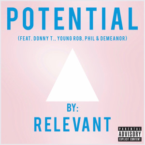 Dengarkan lagu Potential (feat. Donny T, Young Rob, Phil & Demeanor) (Explicit) nyanyian Donny T dengan lirik