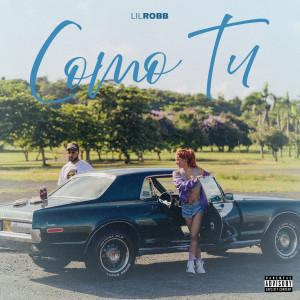 Lil Robb的專輯Como Tu (Explicit)