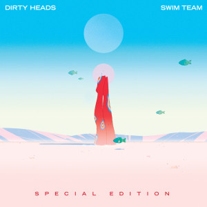 อัลบัม SWIM TEAM (Special Edition) ศิลปิน The Dirty Heads