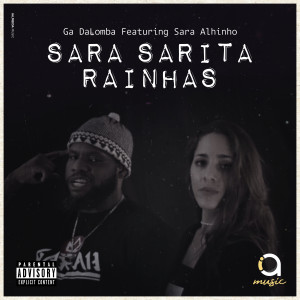 Listen to Sara Sarita Rainhas song with lyrics from Ga DaLomba