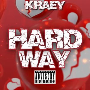 ดาวน์โหลดและฟังเพลง HARD WAY (Explicit) พร้อมเนื้อเพลงจาก Kraey