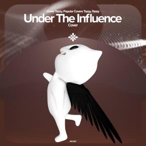Dengarkan Under The Influence - Remake Cover lagu dari renewwed dengan lirik