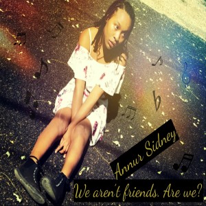 Annur Sidney的專輯We Aren't Friends. Are We?