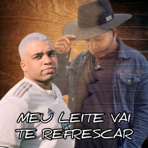 收聽Mc Siena的Meu Leite Vai Te Refrescar (Explicit)歌詞歌曲