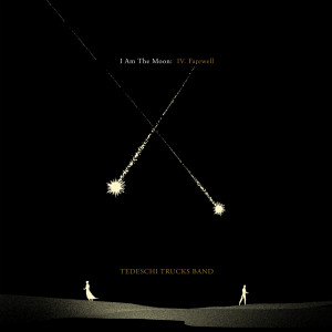 Tedeschi Trucks Band的專輯I Am The Moon: IV. Farewell
