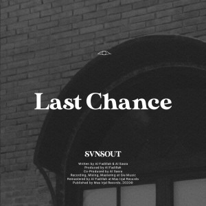 Dengarkan Last Chance lagu dari svnsout dengan lirik