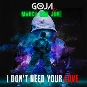 Album I Don't Need Your Love from March and June