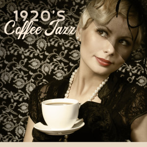 1920's Coffee Jazz (Coffee Shop Music for Morning Relaxation with Piano Background Interludes)