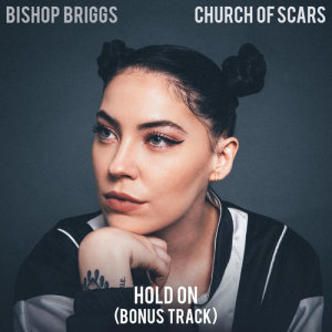 收聽Bishop Briggs的Hold On歌詞歌曲