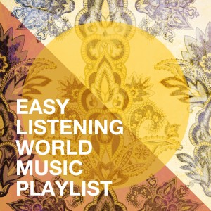 Easy Listening World Music Playlist dari Flamenco World Music