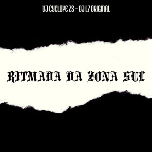 收聽DJ CYCLOPE ZS的RITMADA DA ZONA SUL (Explicit)歌詞歌曲