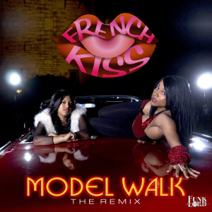Listen to Model Walk Remix (Explicit) song with lyrics from French Kiss