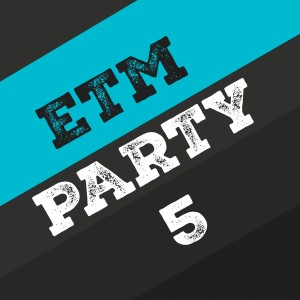 Various Artists的專輯Etm Party, Vol. 5