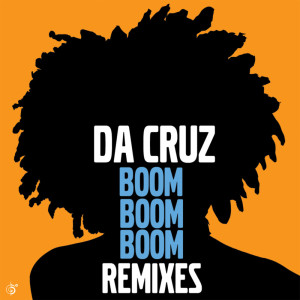 收聽Da Cruz的Boom Boom Boom (Da Cruz Dancefloor Subversiva Mix)歌詞歌曲