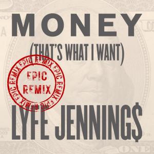 Album Money (That's What I Want) [Epic Remix] from Lyfe Jennings