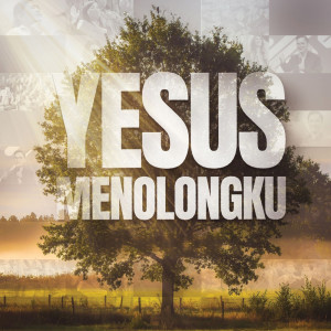 Keluarga Allah Worship的專輯Yesus Menolongku