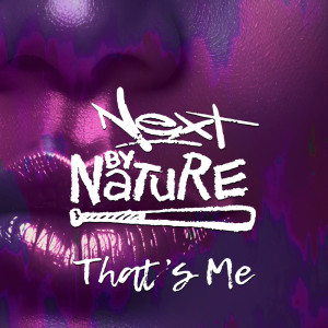 Dengarkan lagu That's Me (Explicit) nyanyian Next By Nature dengan lirik