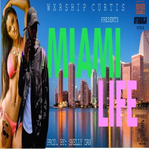 收聽Skelly Dan Records的Miami Life(feat.Wxrship Curtis) (Instrumental)歌詞歌曲