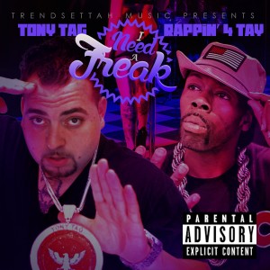 ดาวน์โหลดและฟังเพลง I Need A Freak (Explicit) พร้อมเนื้อเพลงจาก Tony Tag