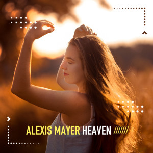 Heaven dari Alexis Mayer
