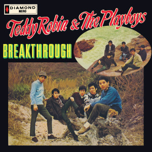 Teddy Robin & The Playboys的專輯Breakthrough