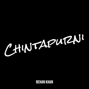 Dengarkan lagu Chintapurni nyanyian Rehan Khan dengan lirik