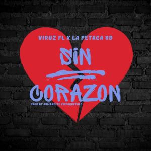 收聽Peke Producerd的Sin Corazon (feat. Viruz Fl & la petaca Rd)歌詞歌曲