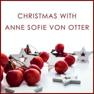 อัลบัม Christmas with Anne Sofie von Otter ศิลปิน Anne Sofie von Otter