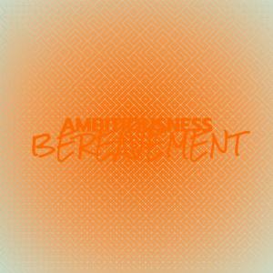 Album Ambitiousness Bereavement oleh Various