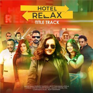 Listen to Relax Title Track song with lyrics from Parvez Sazzad
