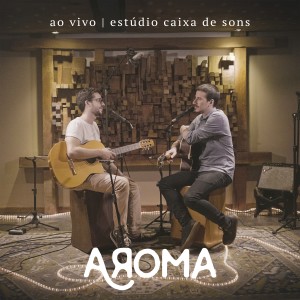 ดาวน์โหลดและฟังเพลง Sabilá (Ao Vivo) พร้อมเนื้อเพลงจาก Aroma