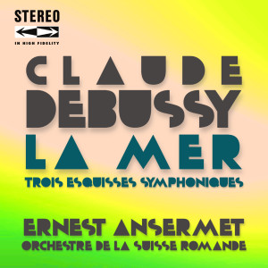 Album Claude Debussy La Mer (Trois Esquisses Symphoniques) from 欧内斯特·安塞美