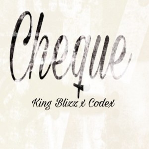 Listen to Cheque song with lyrics from King Blizz