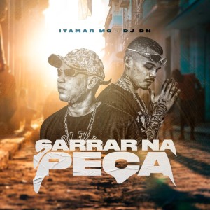 Listen to Sarrar Na Peça (Explicit) song with lyrics from Itamar MC