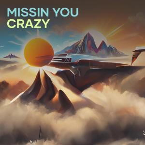 ดาวน์โหลดและฟังเพลง Missin You Crazy พร้อมเนื้อเพลงจาก DJ Maxi