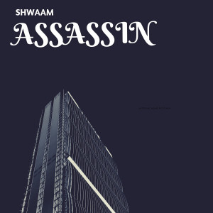 ดาวน์โหลดและฟังเพลง Assassin พร้อมเนื้อเพลงจาก Shwaam