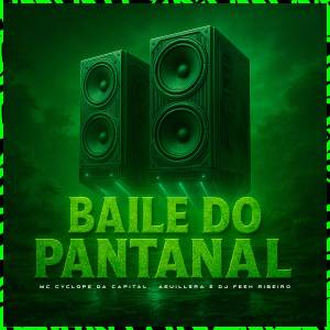 收聽Mc Cyclope da Capital的BAILE DO PANTANAL (Explicit)歌詞歌曲