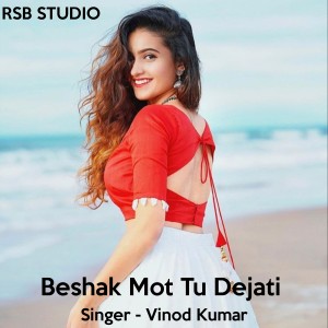 Album Beshak Mot Tu Dejati from Vinod Kumar