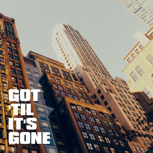 Album Got 'til It's Gone from 