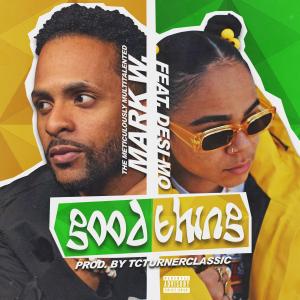ดาวน์โหลดและฟังเพลง Good Thing(feat. Desi Mo) (Explicit) พร้อมเนื้อเพลงจาก Mark W.