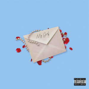 Listen to My Girl (Explicit) song with lyrics from 14K