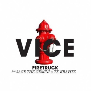 收聽Vice的Firetruck (feat. Sage The Gemini & TK Kravitz)歌詞歌曲