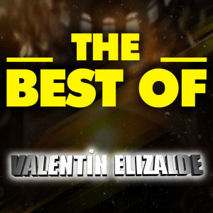 อัลบัม THE BEST OF ศิลปิน Valentin Elizalde