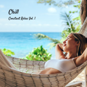 Chill: Constant Relax Vol. 1